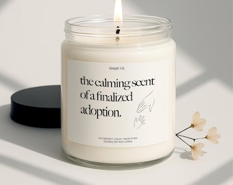 The Calming Scent Of A Finalized Adoption Candle Gotcha Day Gift for New Adoption Gift Adoptive Mom Gift Blended Family Gift SL-0017