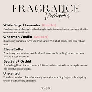 The image is a collection of scents, each with its own description. The scents include White Sage + Lavender, Cinnamon Vanilla, Clean Cotton, Sea Salt + Orchid, and Unscented. Each scent is a unique blend of essential oils, providing a variety of calming, soothing, and invigorating fragrances.