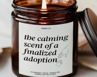 The Calming Scent Of A Finalized Adoption Candle Gotcha Day Gift New Adoption Gift Adopted Mom Gift Forever Family Gift Congrats SL-0404