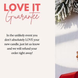 May include: Image features text that reads "LOVE IT Guarantee" in red and a cursive font. The image also includes pinecones, frosted pine branches, and a red ribbon, suggesting a holiday or winter theme.