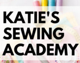 Katie's Sewing Academy 18 video beginner sewing videos