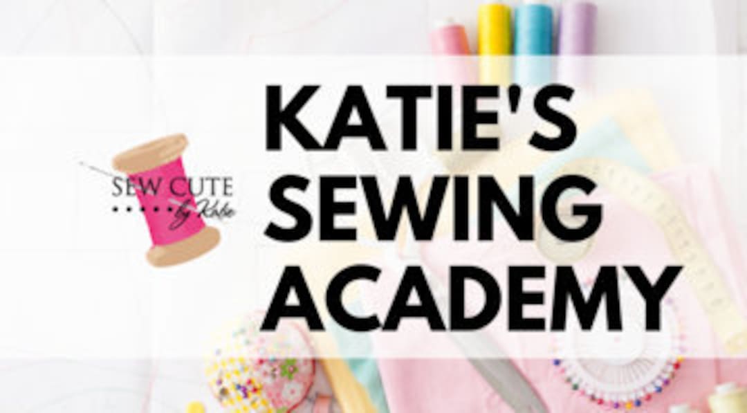 Katie's Sewing Academy 18 Video Beginner Sewing Videos