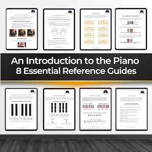 An Introduction to the Piano, 8 Essential Reference Guides - Piano Guide, Piano Reference, Beginner Piano, Piano Tools, Piano Fundamentals