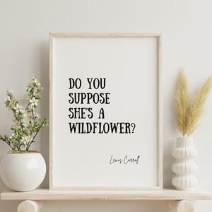 Lewis Carroll Quote, Do You Suppose She&#39;s A Wildflower, Printable Wall Art, Alice In Wonderland, Literary Prints, Book Lover Gifts