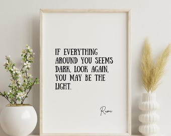 Cita de Rumi, Si todo a tu alrededor parece oscuro, mira de nuevo, tú puedes ser la luz, Arte de pared imprimible, Impresión literaria, Cita inspiradora