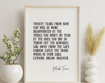 Mark Twain Zitat, in Zwanzig Jahre ab jetzt, erkunden Sie Traum entdecken, druckbare Wandkunst, Inspirational Spruch, literarischer Druck, Geschenke für Buchliebhaber