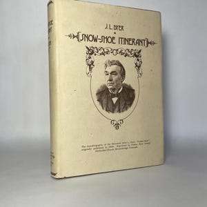 1975 The Snow-Shoe Itinerant by Rev. John L. Dyer ~ Vintage Reprint of a Religious Autobiography with Dust Jacket and Illustrations