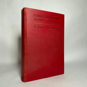 1935 Early American Books & Printing by John T. Winterich ~ Vintage History of American Printing and Book Industry around the Revolution