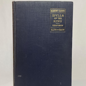 Idylles antiques du roi de 1903 par Alfred Tennyson ~ livre de poésie vintage à couverture rigide Le roi Arthur et Camelot