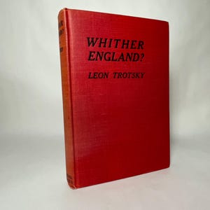 1925 Whither England? by Leon Trotsky ~ First Edition Vintage Socialist History and Political Discussion