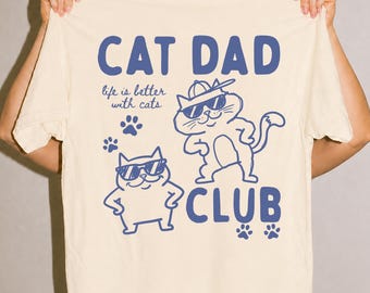 Cat Dad Club Shirt, Funny Cat Dad Tee, Gift for Cat Dad, Cat Lover Graphic T-Shirt, Here for the Cats Cat Owner Gift