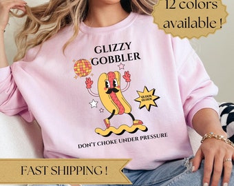 Glizzy Gobbler Shirt: Funny Hotdog Graphic, Raunchy Humor Sweatshirt