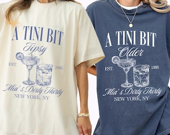 Tini Bit Older Shirt, Martini Birthday Shirt, Dirty Thirty Birthday Party, Custom Martini Shirt, 30th Birthday Shirt