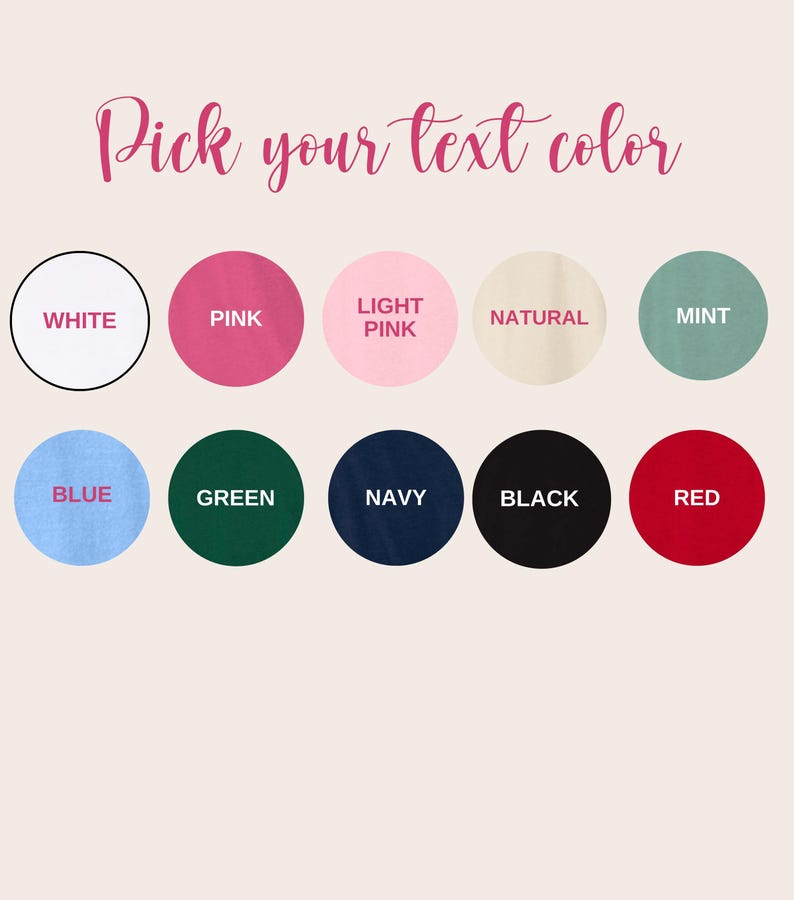 May include: A chart with 10 color swatches to choose from for text color. The colors are white, pink, light pink, natural, mint, blue, green, navy, black, and red.