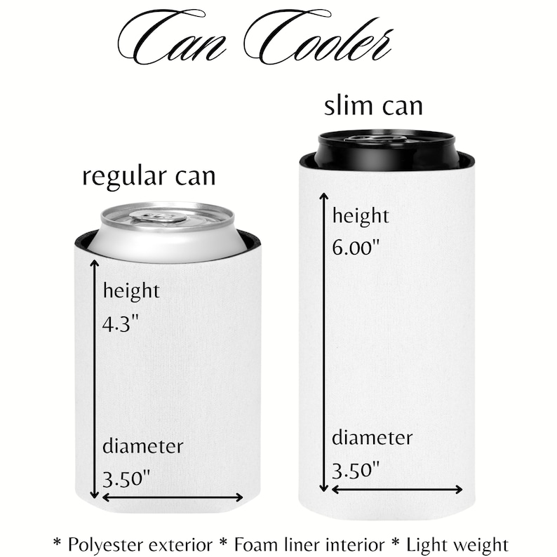 Peut inclure: Refroidisseurs de canettes blancs pour canettes r&eacute;guli&egrave;res et fines. Le refroidisseur de canette r&eacute;guli&egrave;re mesure 10,9 cm de haut avec un diam&egrave;tre de 8,9 cm. Le refroidisseur de canette fine mesure 15,2 cm de haut avec un diam&egrave;tre de 8,9 cm. Ext&eacute;rieur en polyester et doublure en mousse.