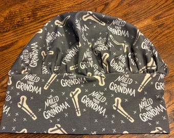 We Nailed Your Grandma (orthopedic service line) Soft & Stretchy Scrub Cap