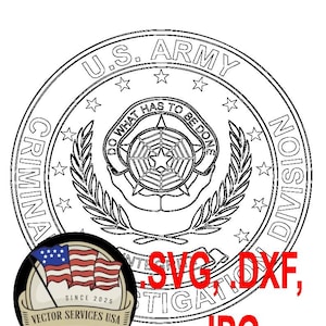 May include: Black and white U.S. Army Criminal Investigation Division emblem with text that reads "DO WHAT HAS TO BE DONE." Includes a Vector Services USA logo with American flags and the text "SVG, DXF, JPG."