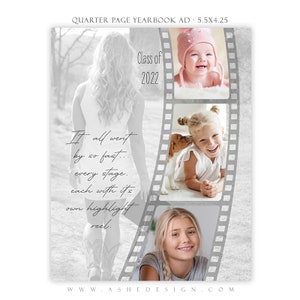 May include: A black and white photo collage with a film strip border. The collage features three photos of young girls. The text "Class of 2022" and "If all went by so fast... every stage. each with it's own highlight reel." is included in the collage.