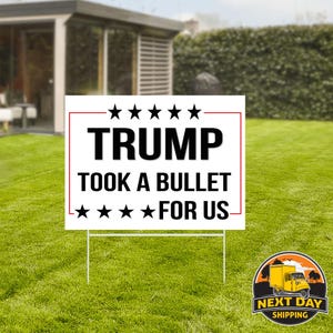 Trump Took A Bullet For Us Yard Sign, Donald Trump, Yard Decor, Republican Gift, Yard Signs, Political Yard Sign, Trump 2024, Election Gifts