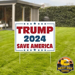 Trump 2024 Yard Sign, Save America Yard Sign, Patriotic Yard Sign, Yard Decor, Political Gift, Yard Signs, House Yard Sign, Trump 2024