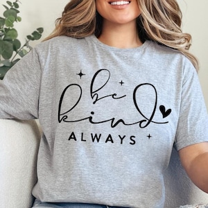 Be kind always, Boho Inspirational T-Shirt, Positive Affirmations Shirt, Kindness Shirt, Hustle Shirt, Entrepreneur , Empowered Women Shirt