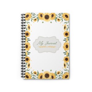 Sunflower Spiral Notebook - My Journal, Floral Stationery, Gift for Writers, Bullet Journal, Back to School Supplies