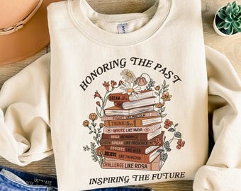 Black History Month Book Lover Sweatshirt, Honoring the Past Inspiring the Future Sweatshirt, African American Hoodie, BLM Bookish Tee