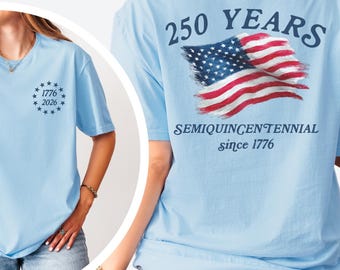 250th America Anniversary Shirt, Usa 250 Shirt, Independence Day Shirt, Celebrate 250th Anniversary Shirt, Usa Flag Shirt, Patriotic Tee