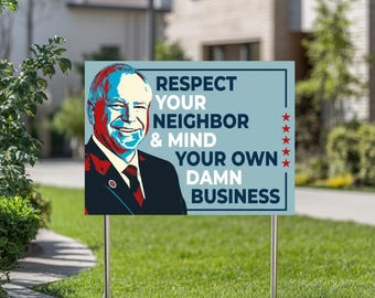 Tim Walz 2024 | Respect your neighbor & Mind Your Own Damn Business | Kamala Harris 2024, President Election 2024 Yard Sign,  Political Sign