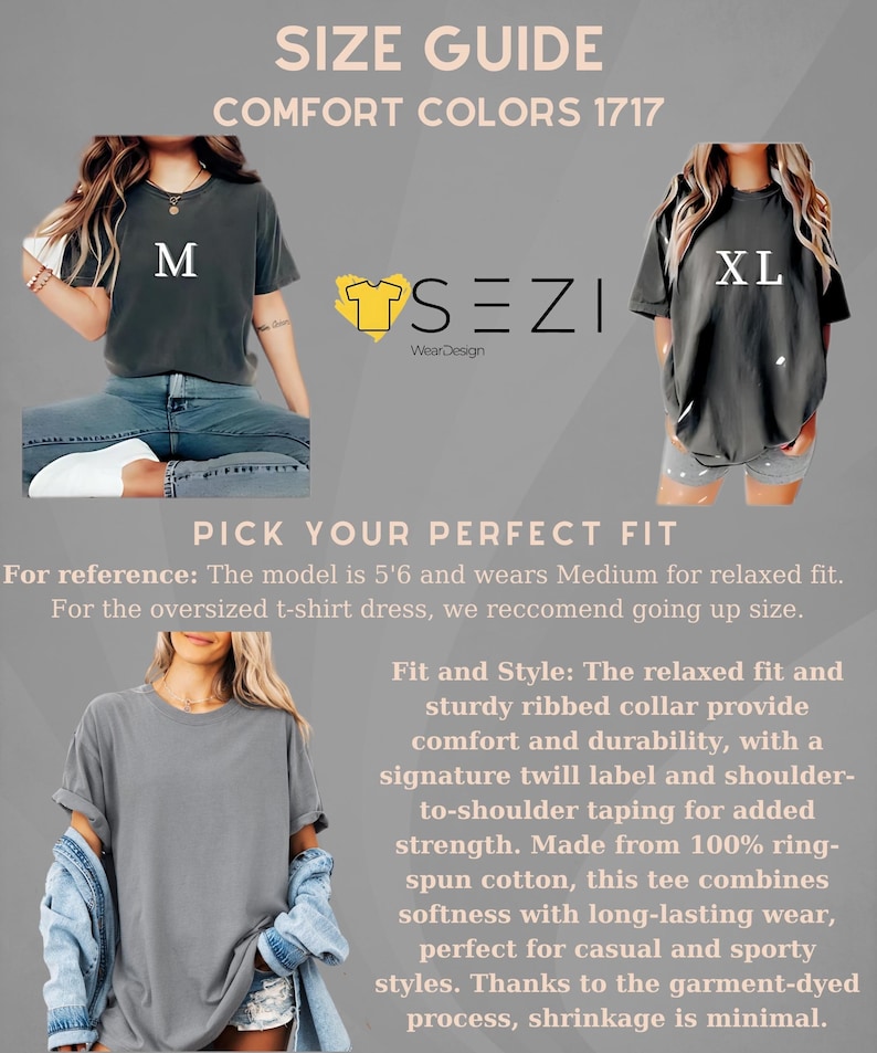 May include: Size guide for t-shirts in sizes M and XL. The model is wearing a medium size t-shirt and is 5'6" tall. The t-shirts are gray and have a relaxed fit. The text "SEZI WearDesign" is in a yellow heart shape.