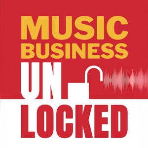 Music Business Unlocked : A Comprehensive Guide to Help You Navigate the Modern Music Industry