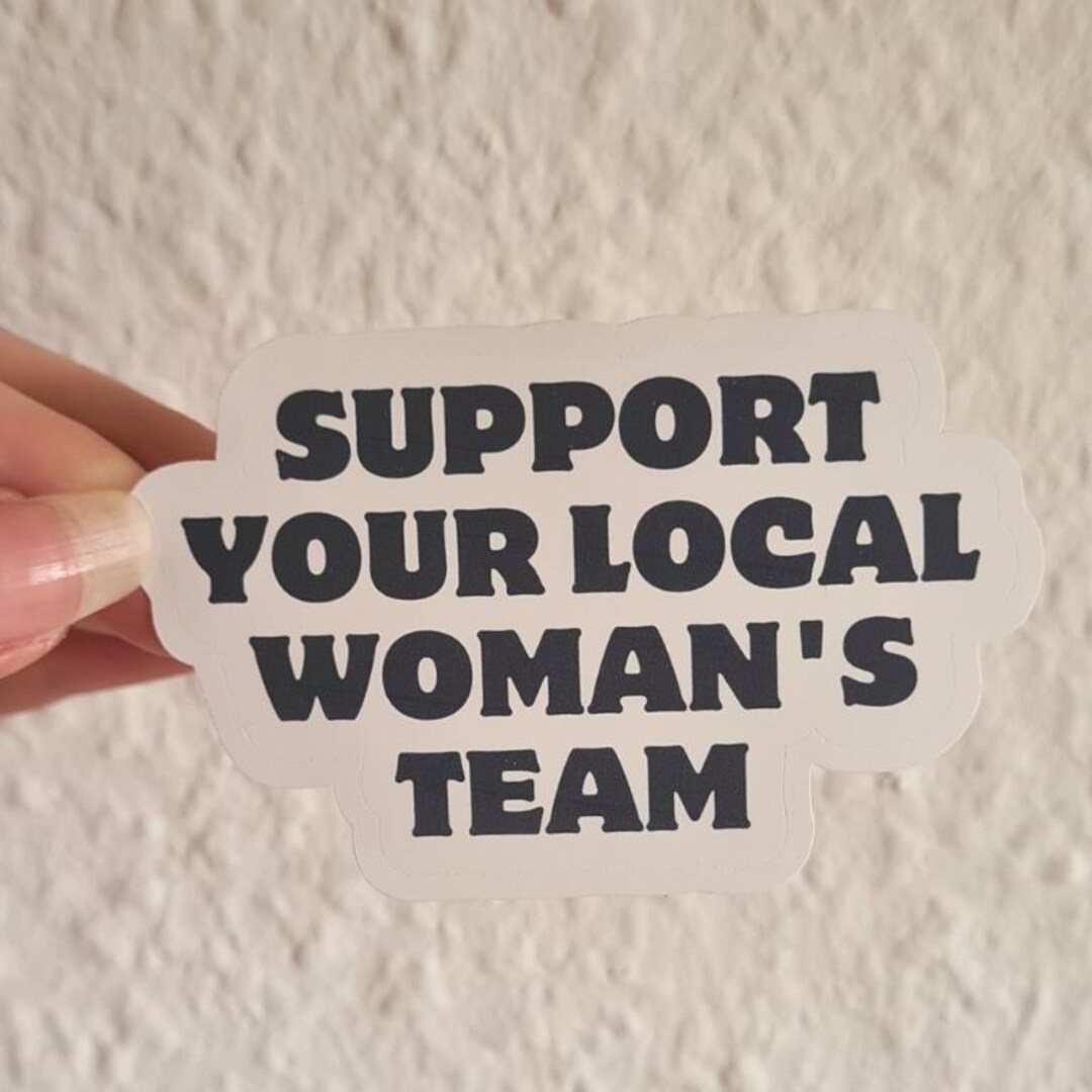 Try Support Sticker Waterproof Sports Sticker | Support Your Local Women's Team Sticker - Etsy
