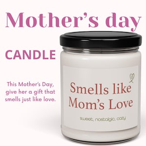 Mother&#39;s day gift candle  - &quot;Smells like Mom&#39;s Love&quot; - Perfect Gift for Mother&#39;s Day, gift for mothers day, mom gifts, soy candle,