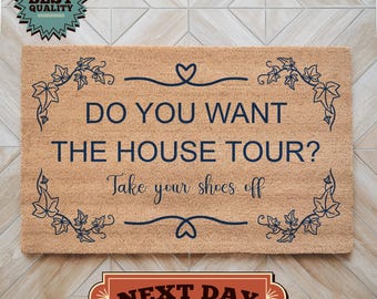 Funny Doormat, "Do You Want The House Tour?" Take Your Shoes Off Entry Mat
