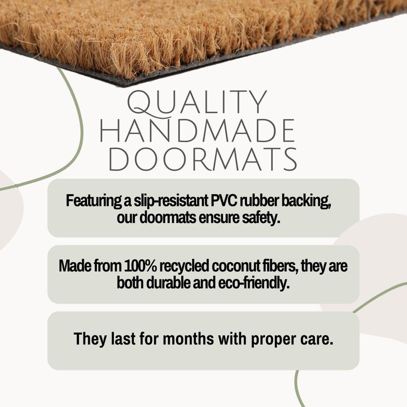 May include: A close-up of a brown coir doormat with a black border. The doormat has a white background with the text "QUALITY HANDMADE DOORMATS" in black. Below the text are three white boxes with black text describing the features of the doormat: "Featuring a slip-resistant PVC rubber backing, our doormats ensure safety.", "Made from 100% recycled coconut fibres, they are both durable and eco-friendly.", and "They last for months with proper care."