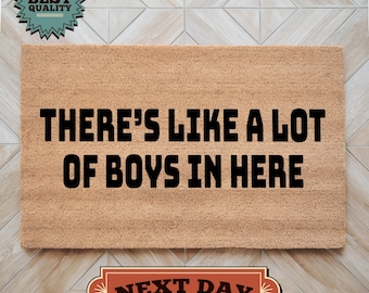There's Like A Lot Of Boys In Here Doormat, Funny Welcome Mat, Gift for Friends, Coir Doormat, Entry Mat, Outdoor Decor, Decorative Mat