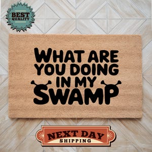 What Are You Doing In My Swamp Doormat, Funny Doormat, New Home Gift, Unique Gift, Funny Decor, Closing Gift, Movie Lover Gift, Shrek Decor