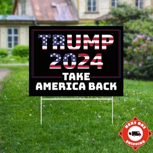 Trump 2024 Yard Sign, Take America Back, Vote Trump, Donald Trump, Election 2024 Sign, Election Sign, Political Lawn Sign, Republican Sign