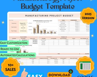 May include: A colorful graphic with the text "Manufacturing Project Budget Template" and "2025 Version". The graphic features a spreadsheet with columns for estimated budget and actual cost, personnel, and raw materials. The graphic also includes the text "Easy Customization", "Ready-to-Use", "Automated Calculations", "10+ Sales", "Easy to Use", "Download Now", and "Google Sheets".