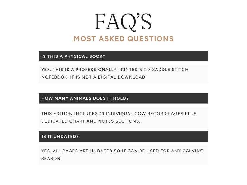 May include: A white background with the text "FAQ'S MOST ASKED QUESTIONS" in black and brown. The image answers questions about a physical notebook, including its dimensions (5 x 7 inches), the number of animals it holds, and whether it is undated.