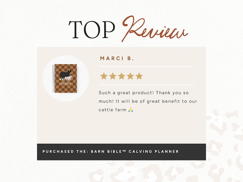 May include: A customer review graphic with the text "TOP Review" in brown script. The review is from Marci B., with a 5-star rating. The review mentions a great product for a cattle farm. The product is the "BARN BIBLE CALVING PLANNER".
