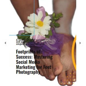 Puede incluir: Primer plano de un par de pies con una flor morada y una margarita blanca en el tobillo. El texto "Footprints of Success: Mastering Social Media Marketing for Feet Photography" está impreso debajo de los pies.