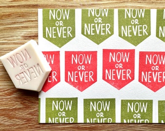 Banner Flag Rubber Stamp | Now Or Never | Hand Carved Stamp