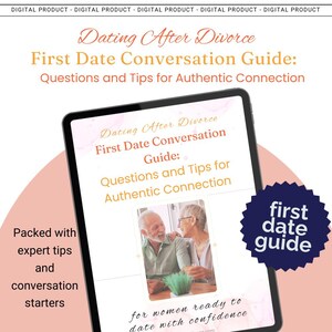 May include: A digital product guide for dating after divorce. The guide features a couple on a date and the text "Dating After Divorce First Date Conversation Guide: Questions and Tips for Authentic Connection".