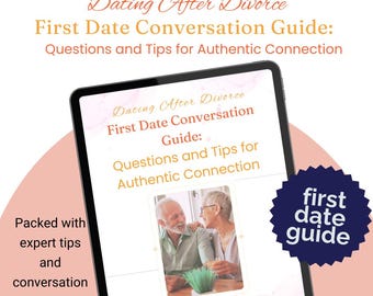 Dating After DIvorce First Date Conversation Guide: Questions and Tips for Authentic Connection