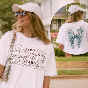 May include: White t-shirt with a floral design and the text "I will love you until the sun implodes and the stars no longer shine".