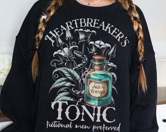 Heartbreakers Tonic Aqua Tofana Dark Romance Reader Book Boyfriend Sweatshirt