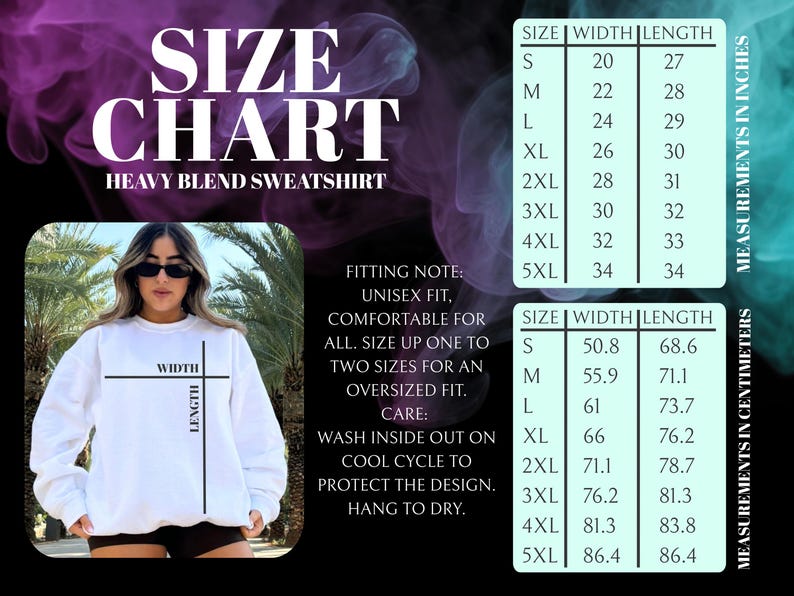 May include: Size chart for a heavy blend sweatshirt with measurements in inches and centimeters. The chart shows the width and length of the sweatshirt in both inches and centimeters for sizes S through 5XL. The chart also includes care instructions for the sweatshirt.