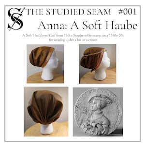 Peut inclure: L'image présente une haube marron clair, un type de coiffe du sud de l'Allemagne du XVIe siècle. La haube est présentée sur une tête de mannequin, avec des détails de garniture dorée. Le texte indique "THE STUDIED SEAM #001 Anna: A Soft Haube."