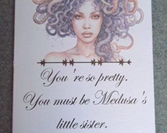Any Occasion Funny Greeting Card For Girlfriend/Wife. You're So Pretty, you must be Medusa's Little Sister. Smooth Valentines day card.